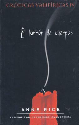 El ladrón de cuerpos by Anne Rice