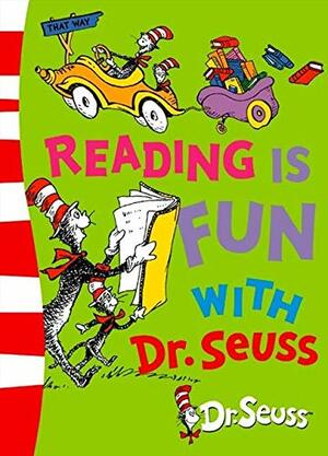 Reading Is Fun With Dr. Seuss by Dr. Seuss