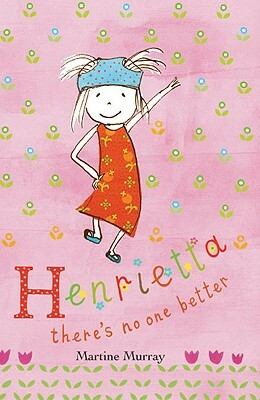 Henrietta There's No One Better by Martine Murray