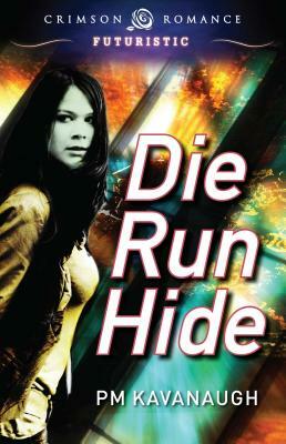 Die Run Hide by Pm Kavanaugh