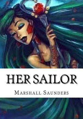 Her Sailor by Marshall Saunders