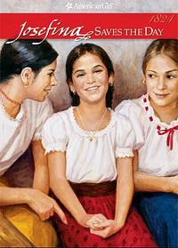Josefina Saves the Day: A Summer Story by Valerie Tripp