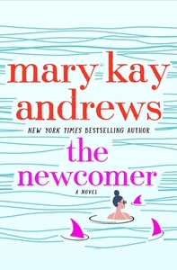 The Newcomer by Mary Kay Andrews