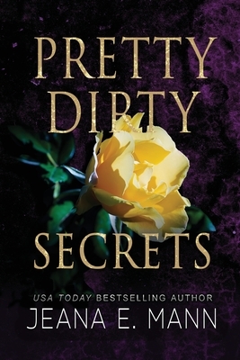 Pretty Dirty Secrets by Jeana E. Mann
