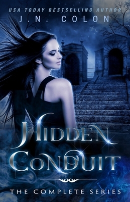 Hidden Conduit: The Complete Series by J.N. Colon