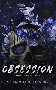 Obsession: Eastgate Kings Duet Book 1 by Kaitlin Erin Mackey, Kaitlin Erin Mackey