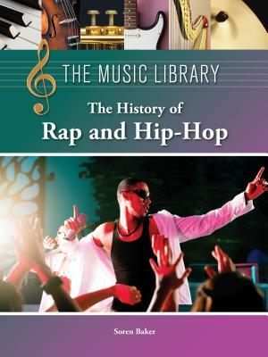 The History of Rap and Hip-Hop by Soren Baker