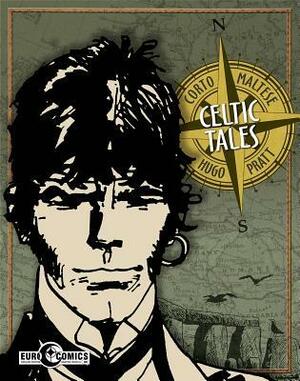 Corto Maltese: Celtic Tales by Hugo Pratt
