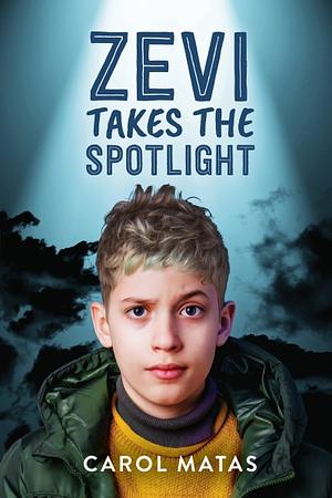 Zevi Takes the Spotlight by Carol Matas