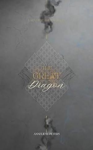 The Great Dragon by Anneliese Peters