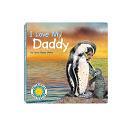 I Love My Daddy by Laura Gates Galvin