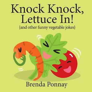 Knock Knock, Lettuce In! by Brenda Ponnay