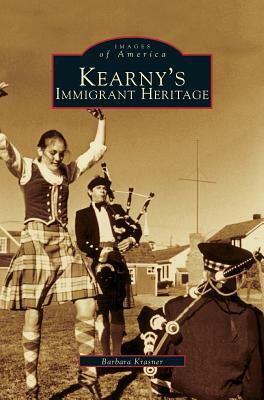 Kearny's Immigrant Heritage by Barbara Krasner