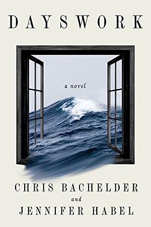 Dayswork: A Novel by Chris Bachelder