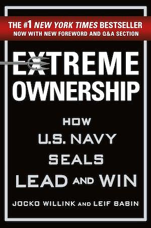 Extreme Ownership: How U.S. Navy SEALs Lead and Win by Leif Babin, Jocko Willink