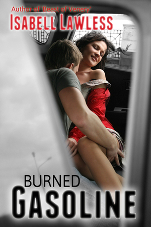 Burned Gasoline by Isabell Lawless
