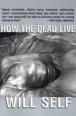 How the Dead Live by Will Self