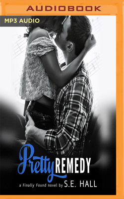 Pretty Remedy by S. E. Hall