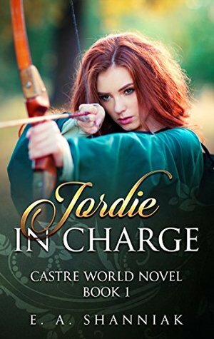 Jordie In Charge by E.A. Shanniak