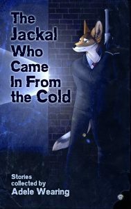 The Jackal Who Came in From the Cold by Frances Pauli, Kyell Gold, K.R. Green, C.A. Yates, Adele Wearing, A. McLachlan, Miles Reaver, Neil Williamson, Jan Seigal, K.C. Shaw, Will Macmillan Jones, Madison Keller, Tom Mullins, Dan Leinir Turthra Jensen, Alice "Huskyteer" Dryden, H.J. Pang