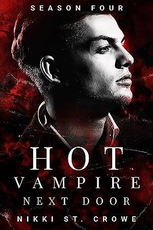 Hot Vampire Next Door: Season 4 by Nikki St. Crowe