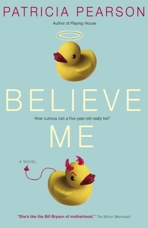 Believe Me by Patricia Pearson