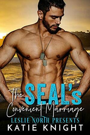 The SEAL's Convenient Marriage by Katie Knight, Leslie North
