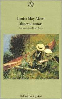 Mutevoli umori by Louisa May Alcott