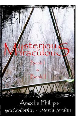 Mysterious & Miraculous Books I and II by Gail Sobotkin, Alastar Packer, Maria Jordan