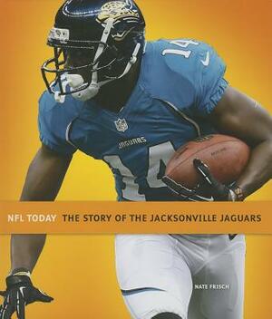 The Story of the Jacksonville Jaguars by Nate Frisch