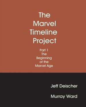 The Marvel Timeline Project, Part 1: The Beginning of The Marvel Age by Jeff Deischer