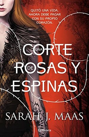 Una corte de rosas y espinas by Sarah J. Maas