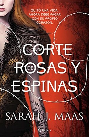 Una corte de rosas y espinas by Sarah J. Maas