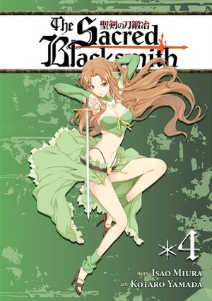 The Sacred Blacksmith Vol. 4 by Koutarou Yamada, Isao Miura