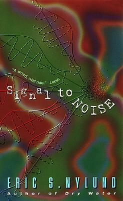 Signal to Noise by Eric S. Nylund