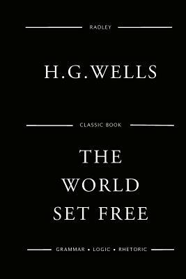 The World Set Free by H.G. Wells