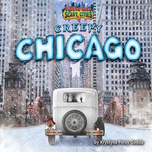 Creepy Chicago by Krystyna Poray Goddu