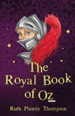 The Royal Book of Oz (Illustrated) by Ruth Plumly Thompson