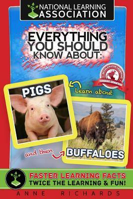 Everything You Should Know About: Pigs and Buffaloes by Anne Richards