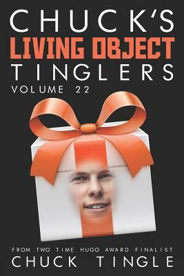 Chuck's Living Object Tinglers: Volume 22 by Chuck Tingle