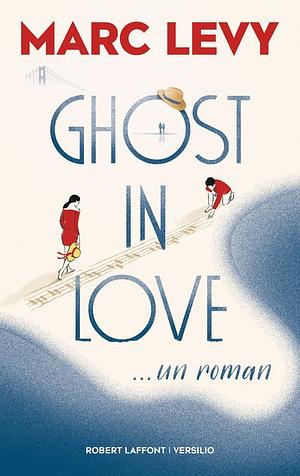 Ghost in Love by Marc Levy