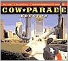Cow Parade Houston by Workman Publishing