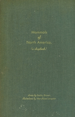 Mammals of North America: (A Chapbook) by Becky Brown, Maryrose Hawkins Lovgren