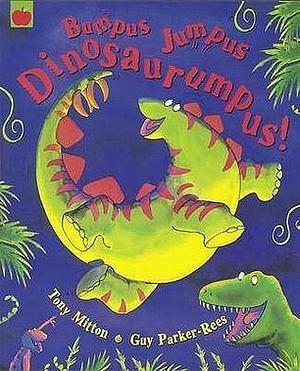 Bumpus Jumpus Dinosaurumpus! by Tony Mitton, Tony Mitton