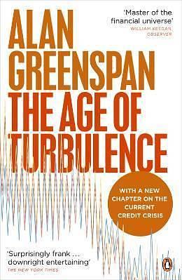 Age of Turbulence: Adventures in a New World by Alan Greenspan, Alan Greenspan