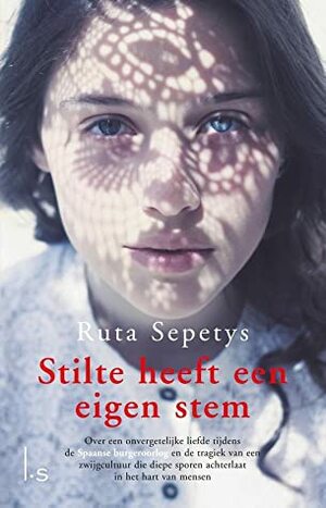 Stilte heeft een eigen stem by Ruta Sepetys
