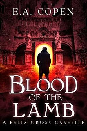 Blood of the Lamb by E.A. Copen