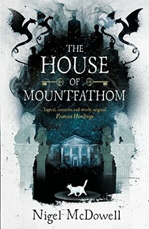 The House of Mountfathom by Nigel McDowell