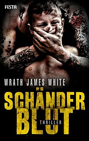 Schänderblut by Wrath James White