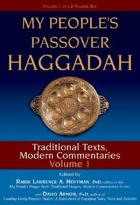 My People's Passover Haggadah: Traditional Texts, Modern Commentaries, Vol. 1 by Lawrence A. Hoffman